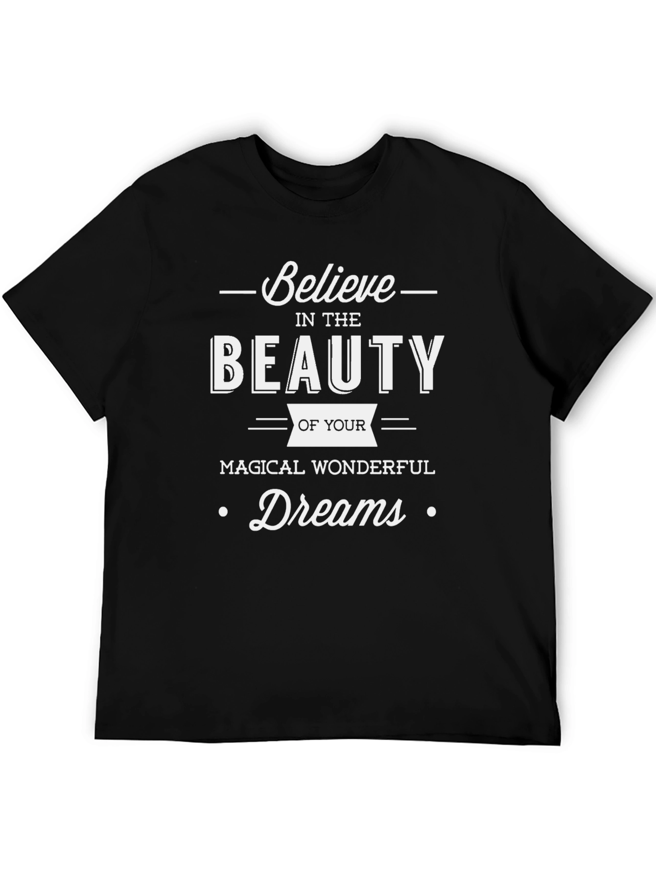 Believe in Your Dreams Black Graphic T-Shirt