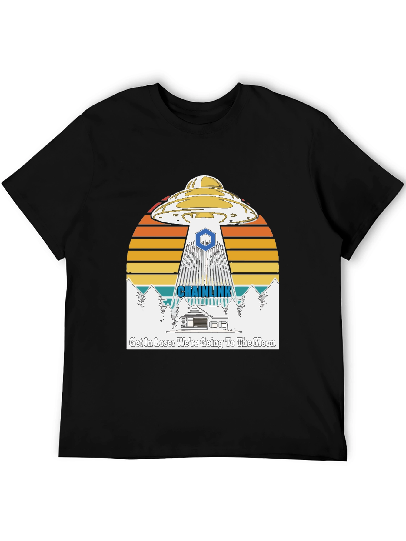 Chainlink UFO T-Shirt - Get In Loser To the Moon!