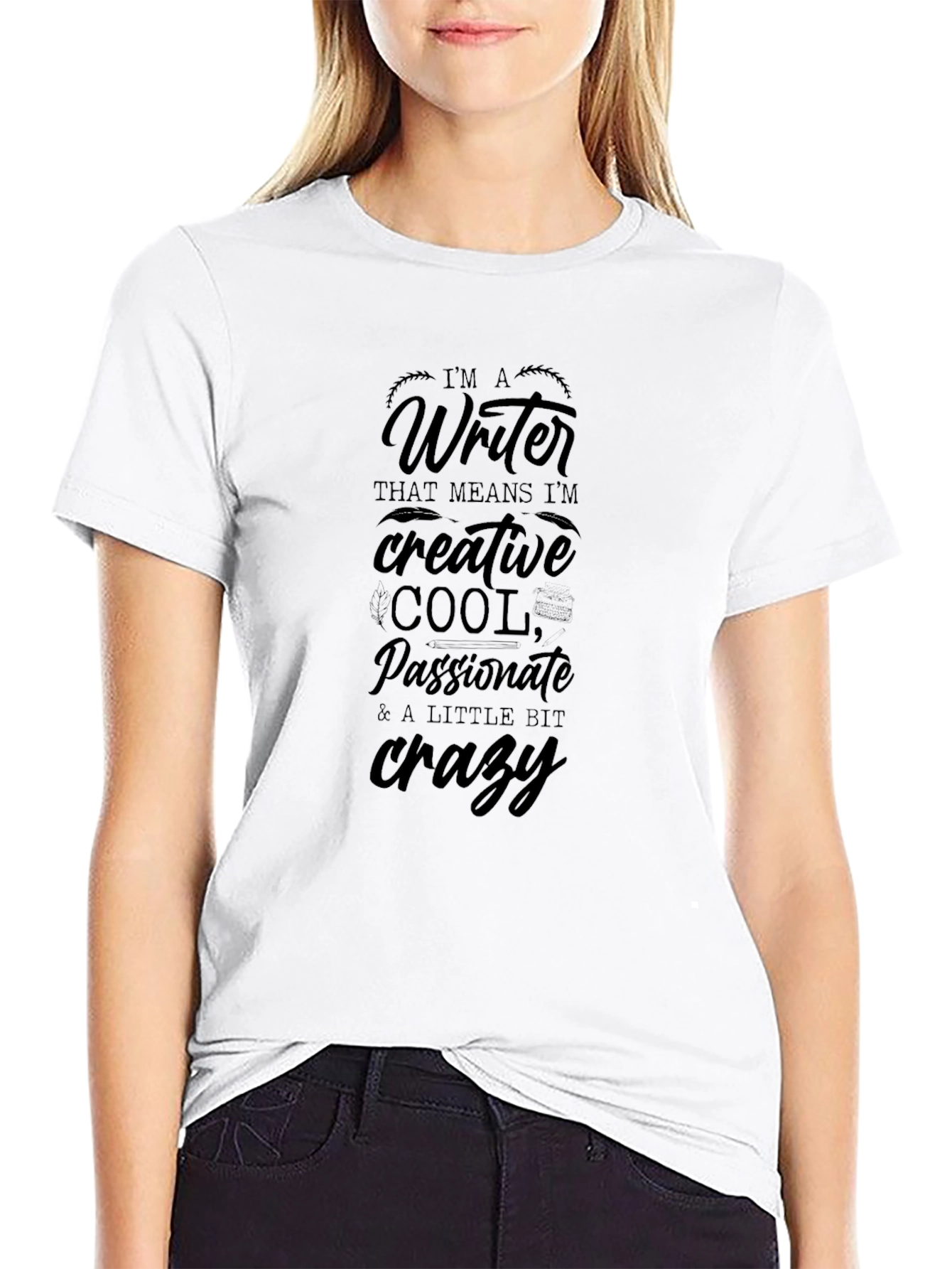 Writer T-Shirt - Creative Cool Passionate & Crazy