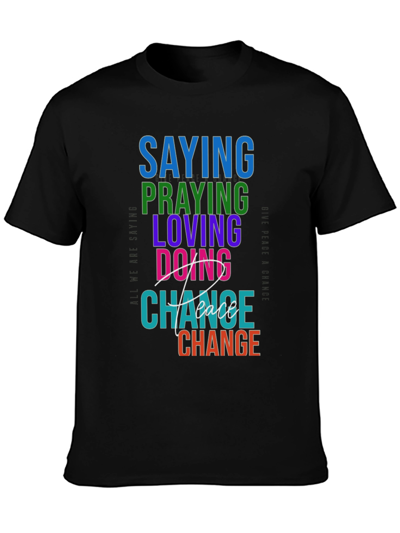 Saying Praying Loving Doing Graphic Tee
