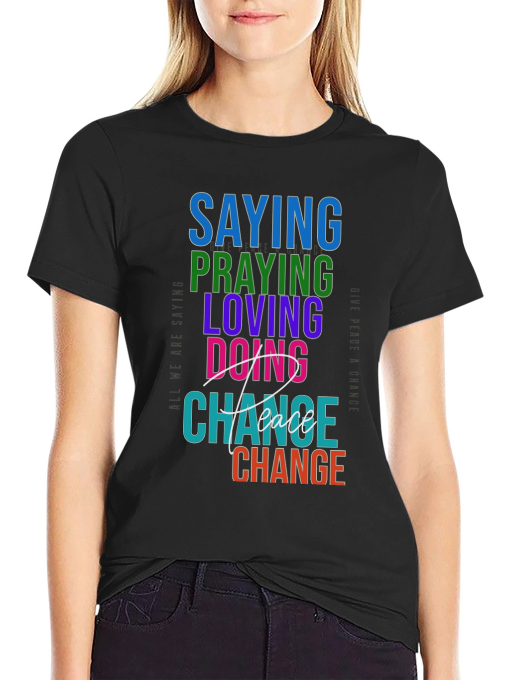 Saying Praying Loving Doing Graphic Tee