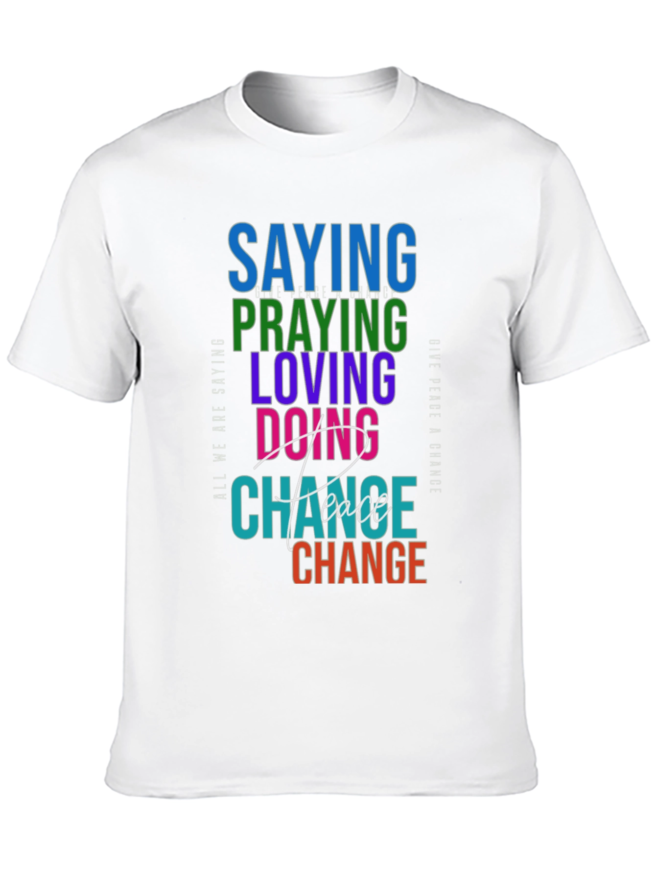 Saying Praying Loving Doing Graphic Tee