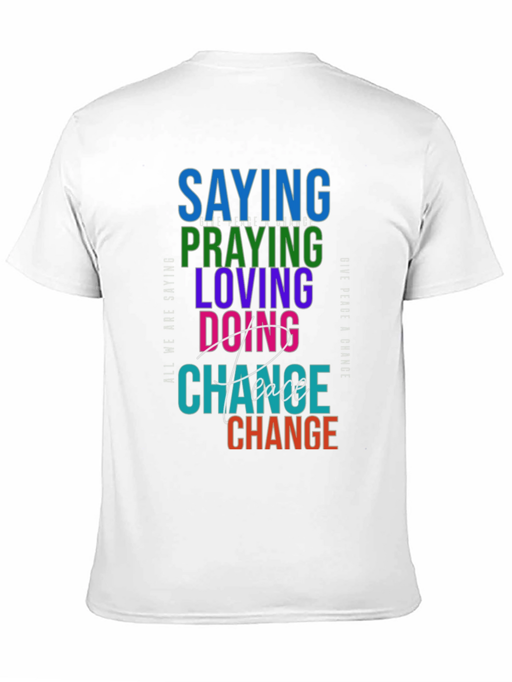 Saying Praying Loving Doing Graphic Tee