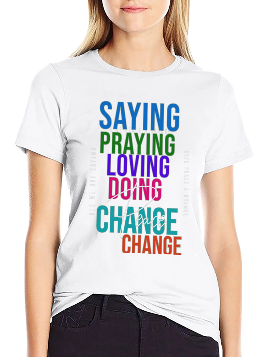 Saying Praying Loving Doing Graphic Tee