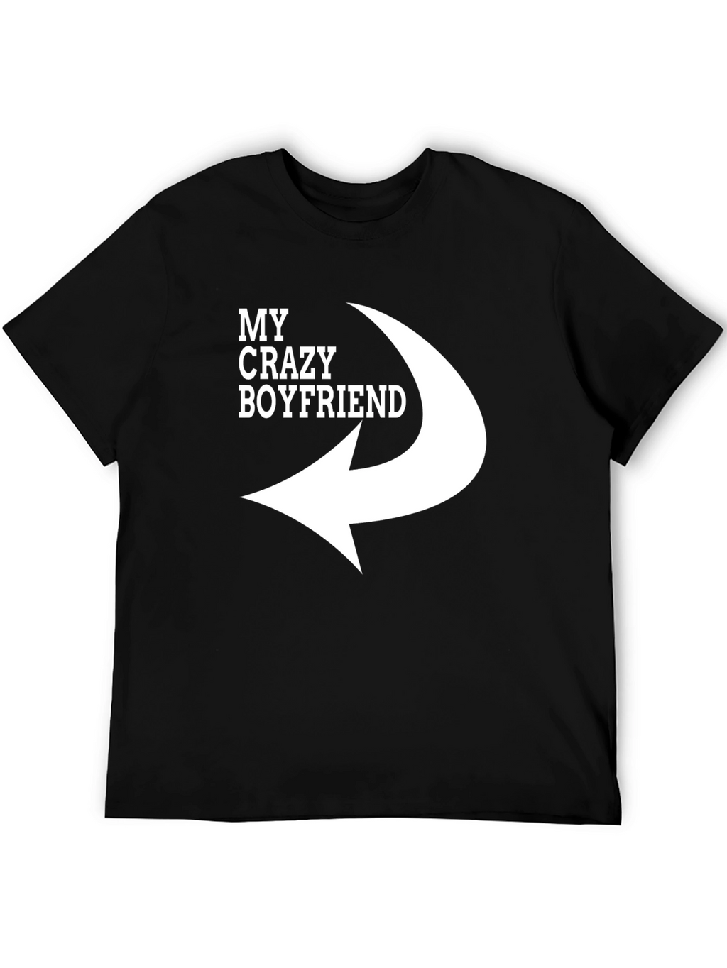 My Crazy Boyfriend T-Shirt - Funny Relationship Tee