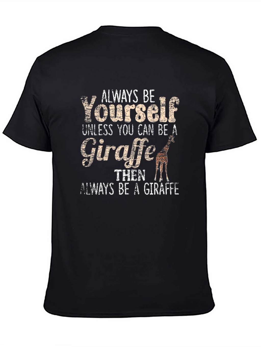 Always Be Yourself Giraffe Graphic Tee