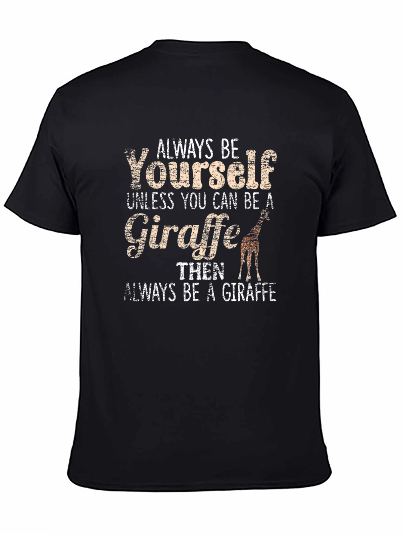 Always Be Yourself Giraffe Graphic Tee