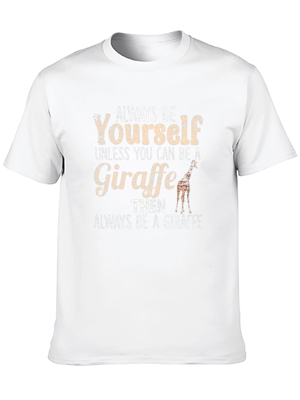 Always Be Yourself Giraffe Graphic Tee