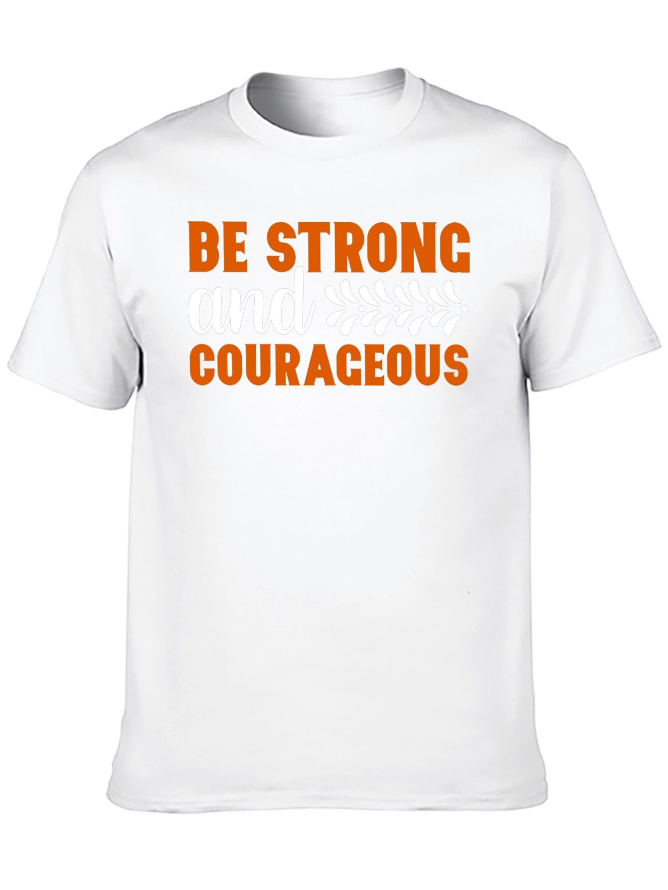 Be Strong & Courageous Graphic T-Shirt