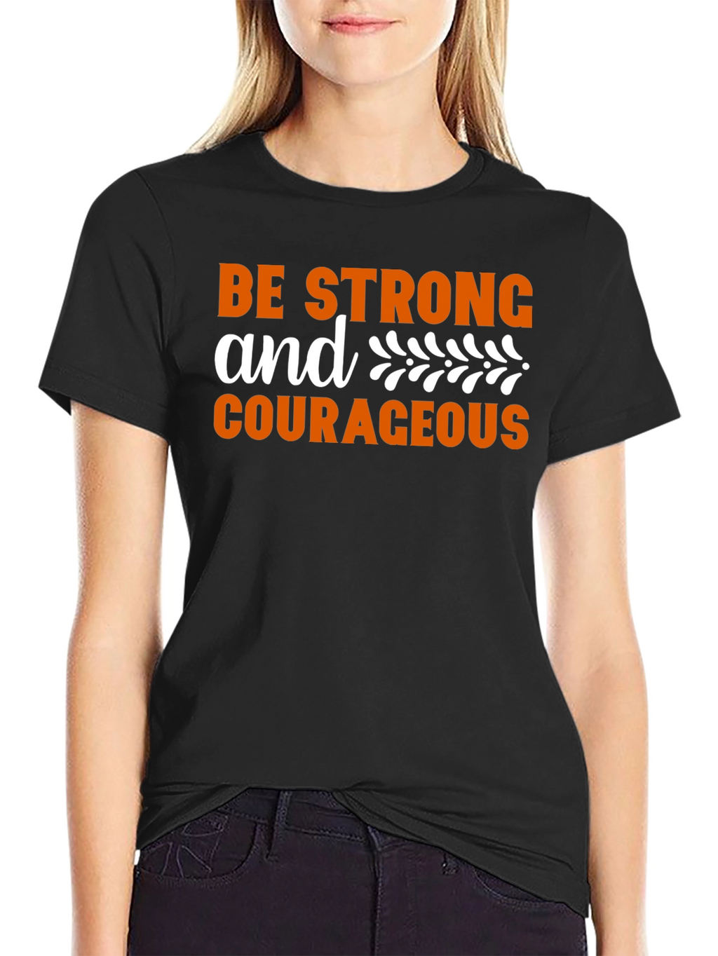 Be Strong & Courageous Graphic T-Shirt