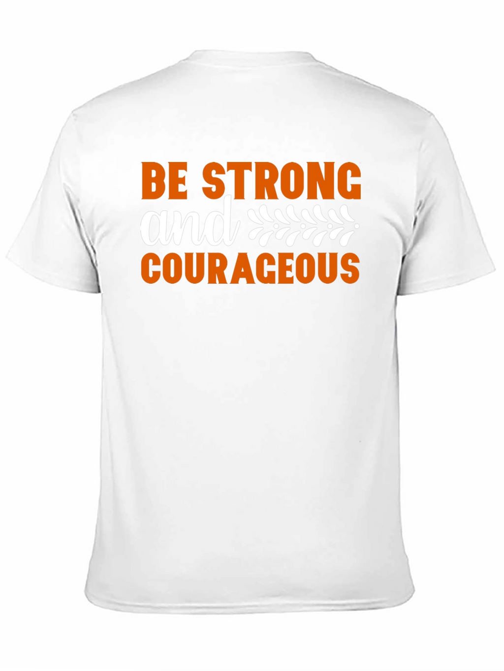 Be Strong & Courageous Graphic T-Shirt
