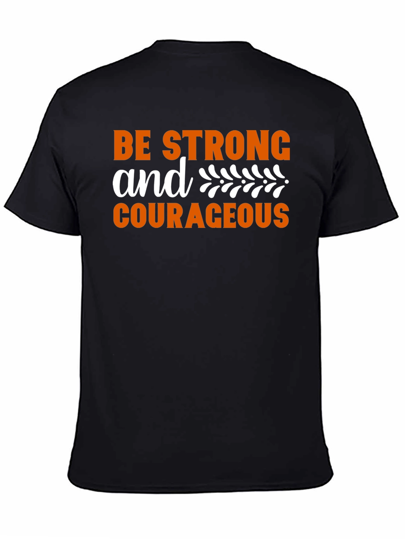 Be Strong & Courageous Graphic T-Shirt