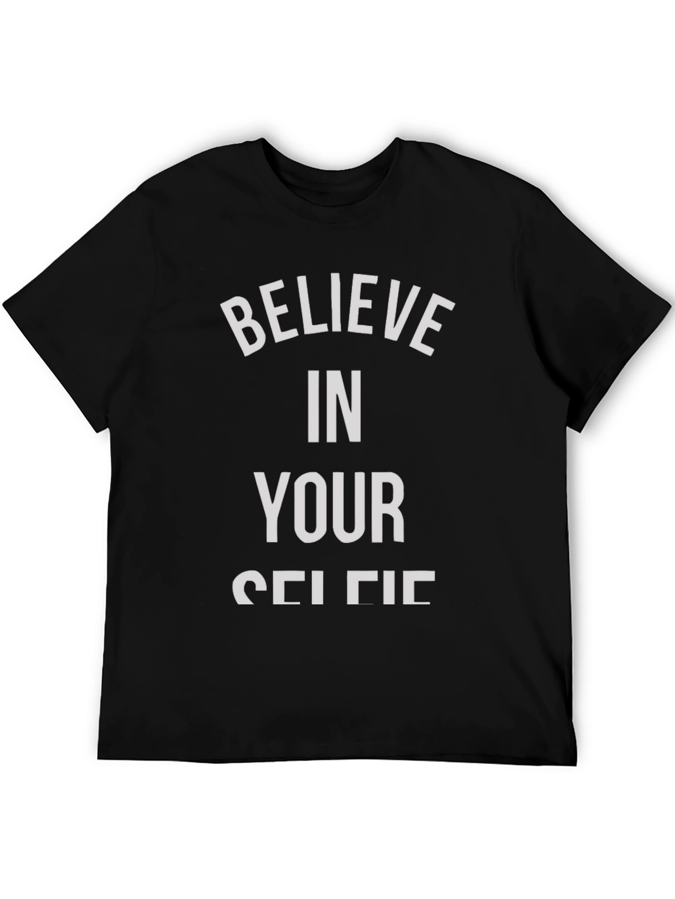 Believe In Your Selfie T-Shirt - Black Cotton Tee