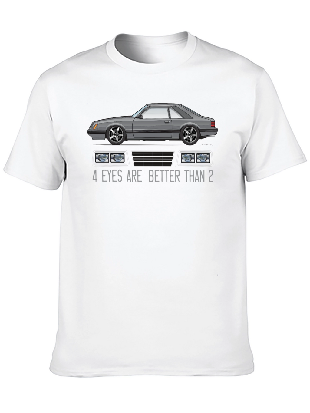 4-Eyed Fox Body Mustang Tee - Better Than 2