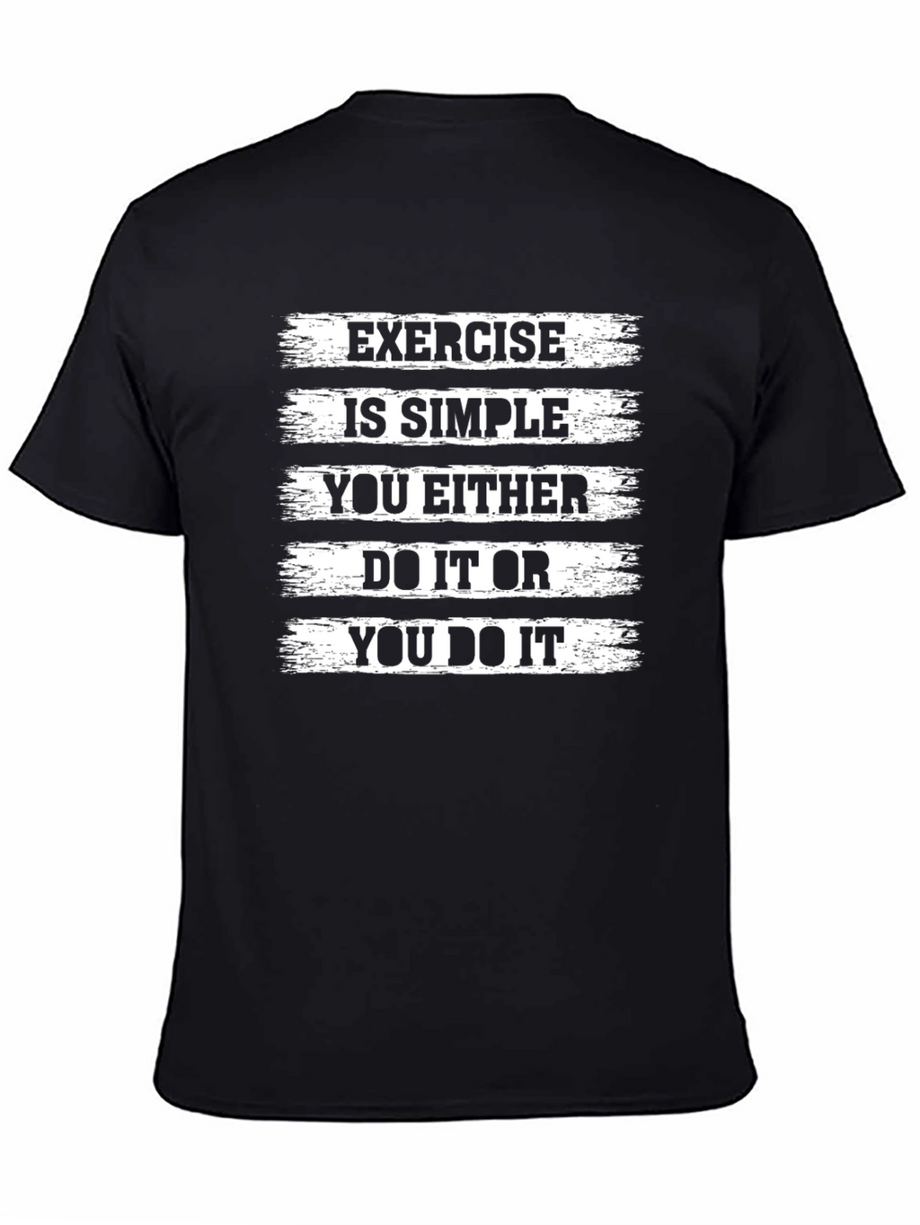Exercise Motivation T-Shirt - Simple Black Graphic Tee