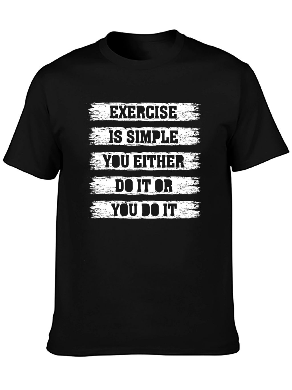 Exercise Motivation T-Shirt - Simple Black Graphic Tee