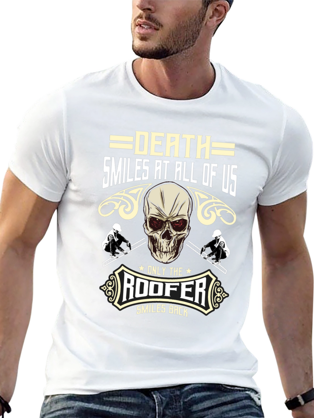Death Smiles at All of Us Roofer T-Shirt