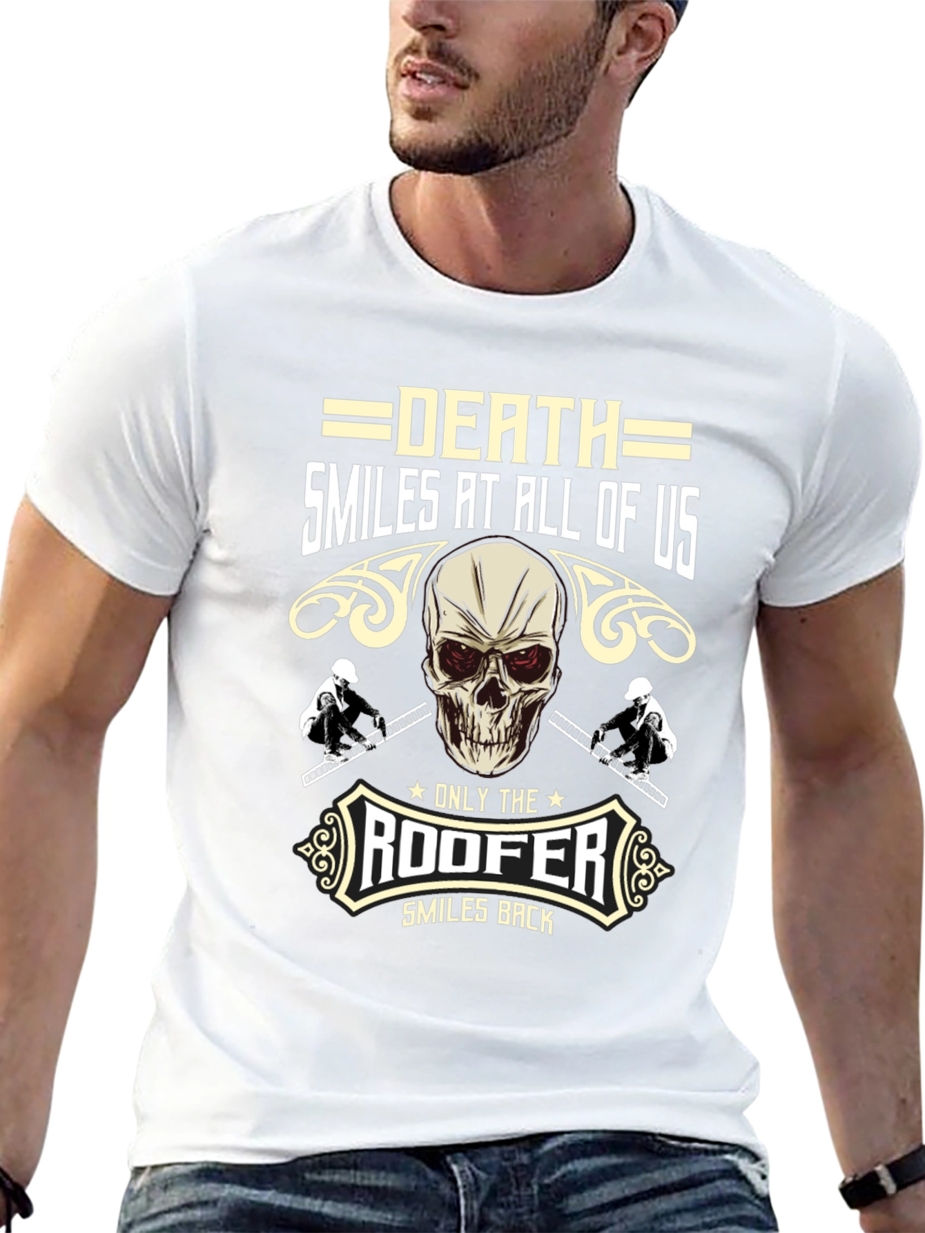 Death Smiles at All of Us Roofer T-Shirt