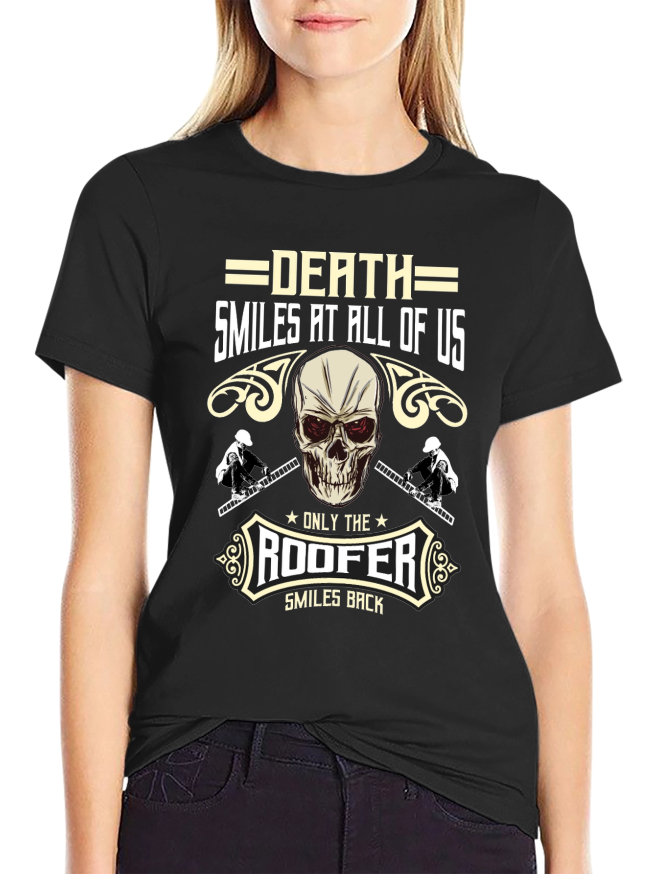Death Smiles at All of Us Roofer T-Shirt