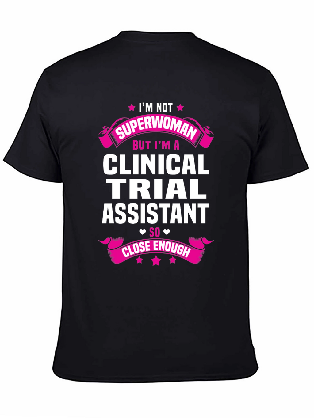 Clinical Trial Assistant T-Shirt - Superwoman Design