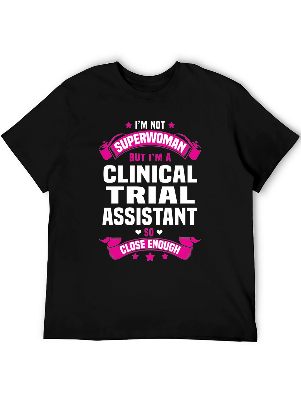 Clinical Trial Assistant T-Shirt - Superwoman Design