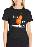 Its Squash to Complain T-Shirt