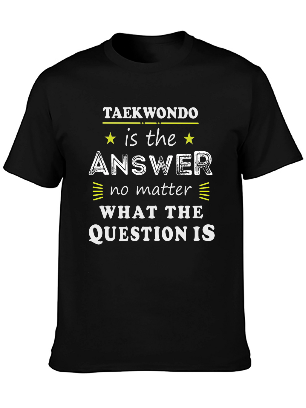Taekwondo Answer T-Shirt - Martial Arts Tee