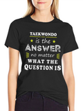 Taekwondo Answer T-Shirt - Martial Arts Tee