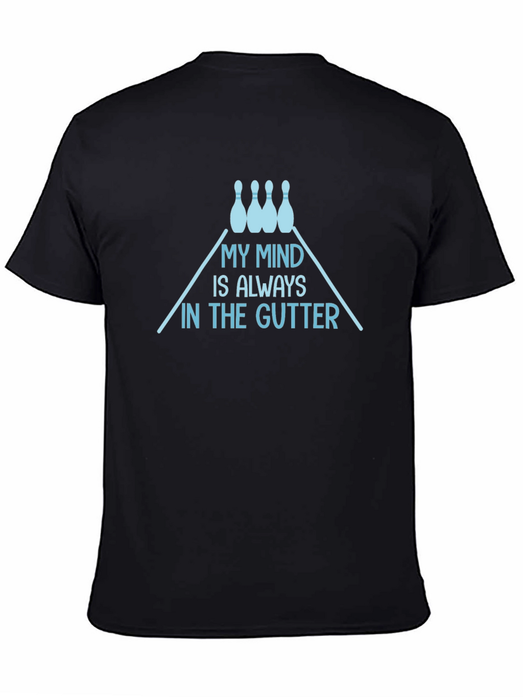 My Mind is Always in the Gutter Bowling T-Shirt