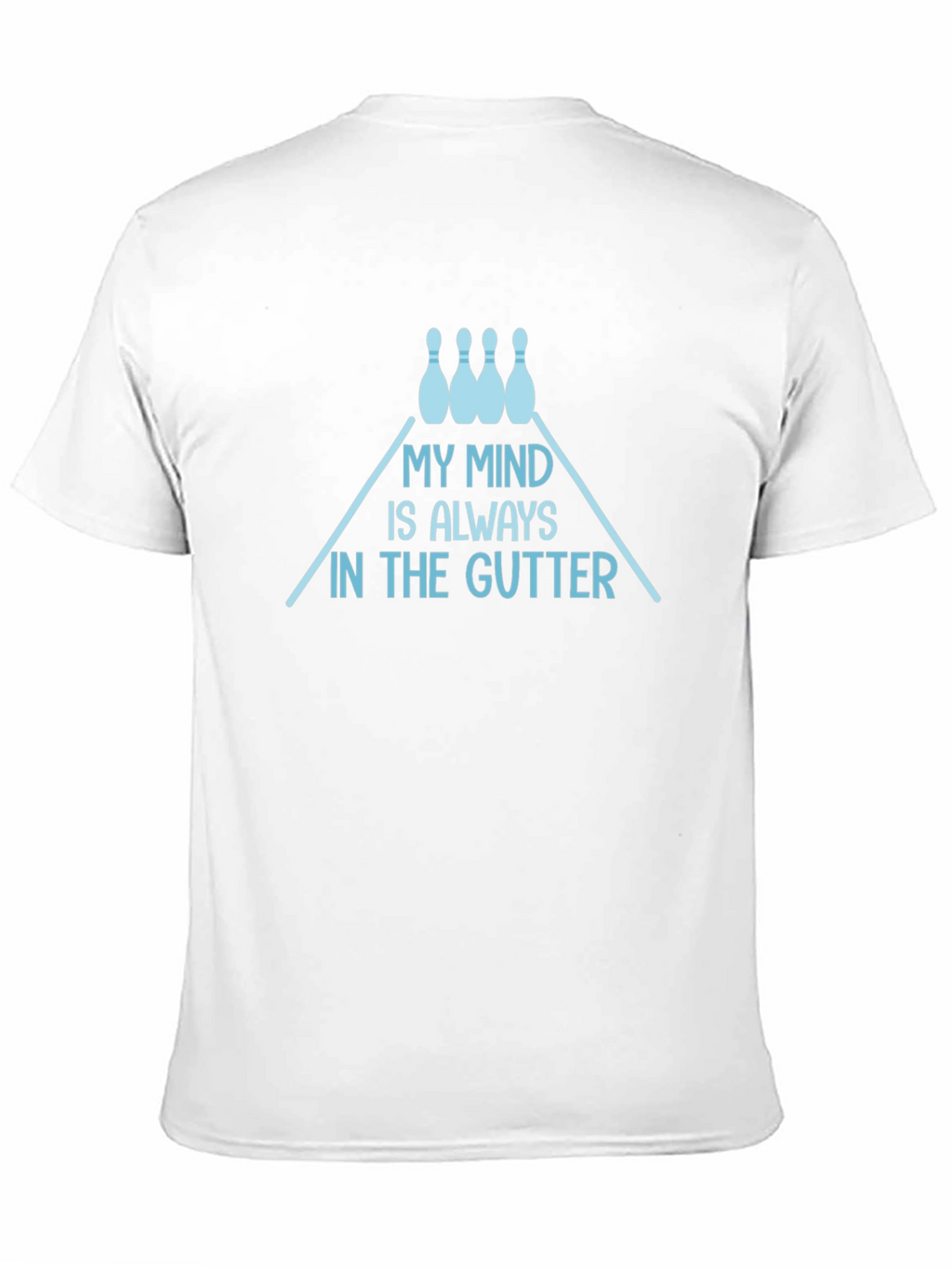 My Mind is Always in the Gutter Bowling T-Shirt