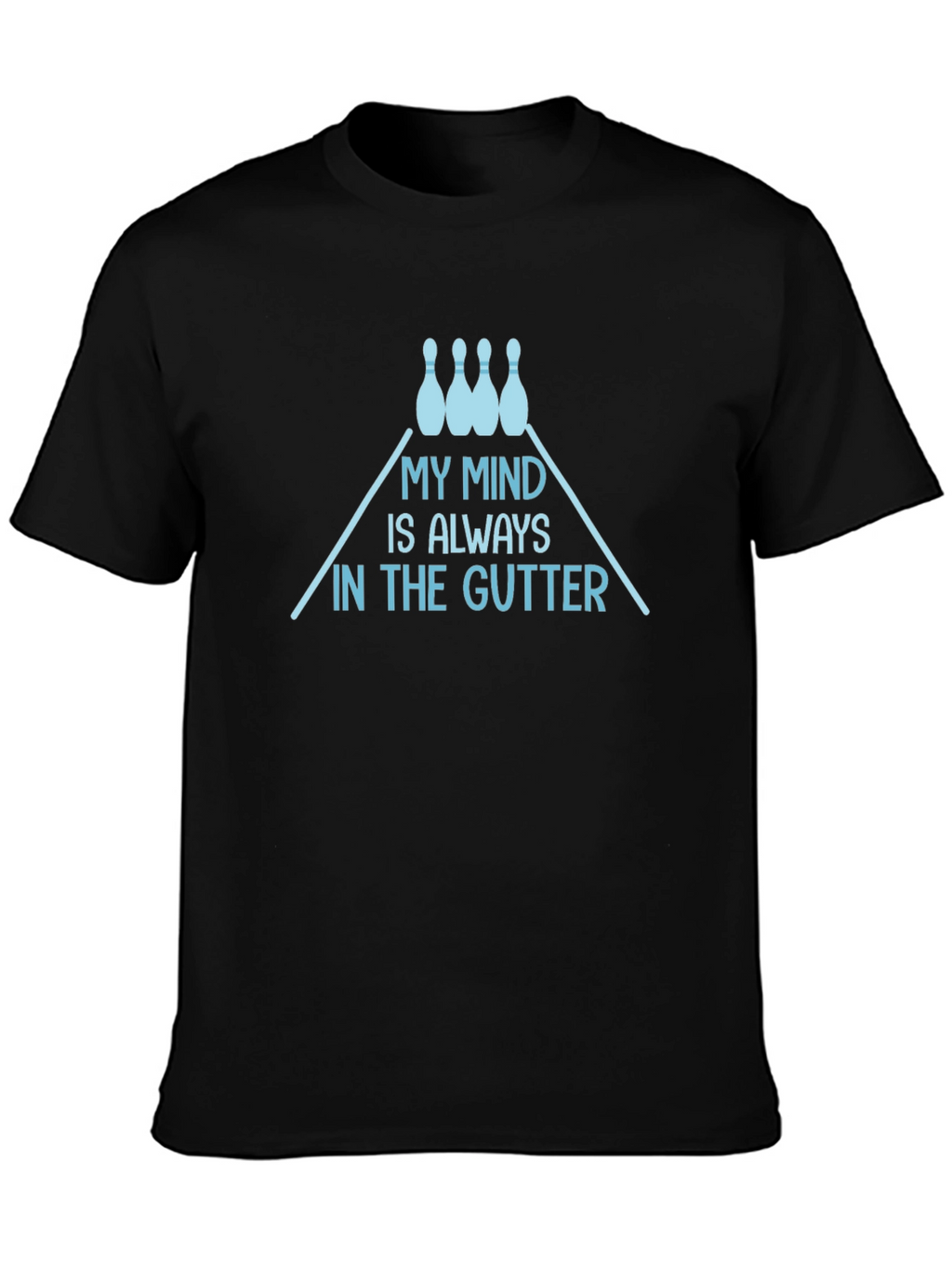 My Mind is Always in the Gutter Bowling T-Shirt