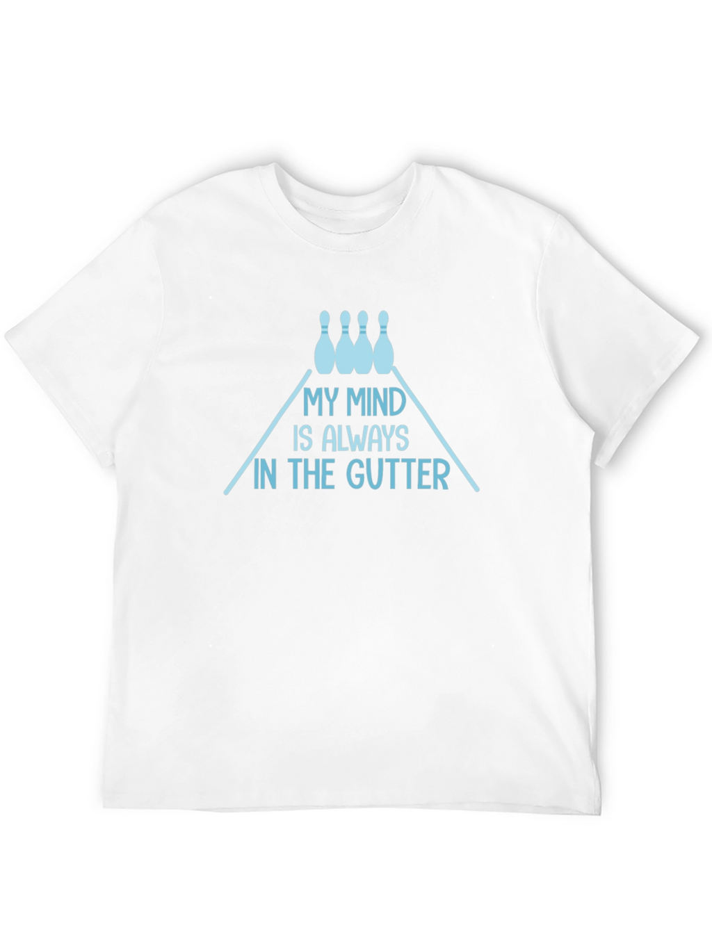 My Mind is Always in the Gutter Bowling T-Shirt