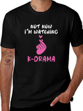 Not Now Watching K-Drama Tee
