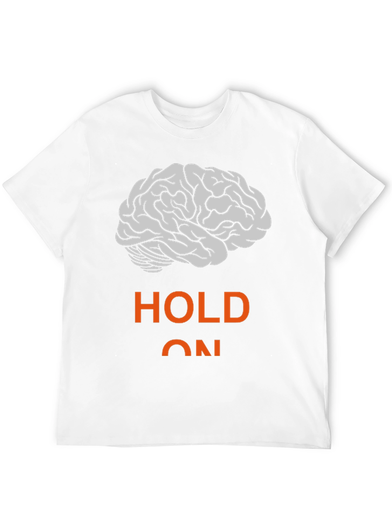 Hold On Brain Graphic T-Shirt