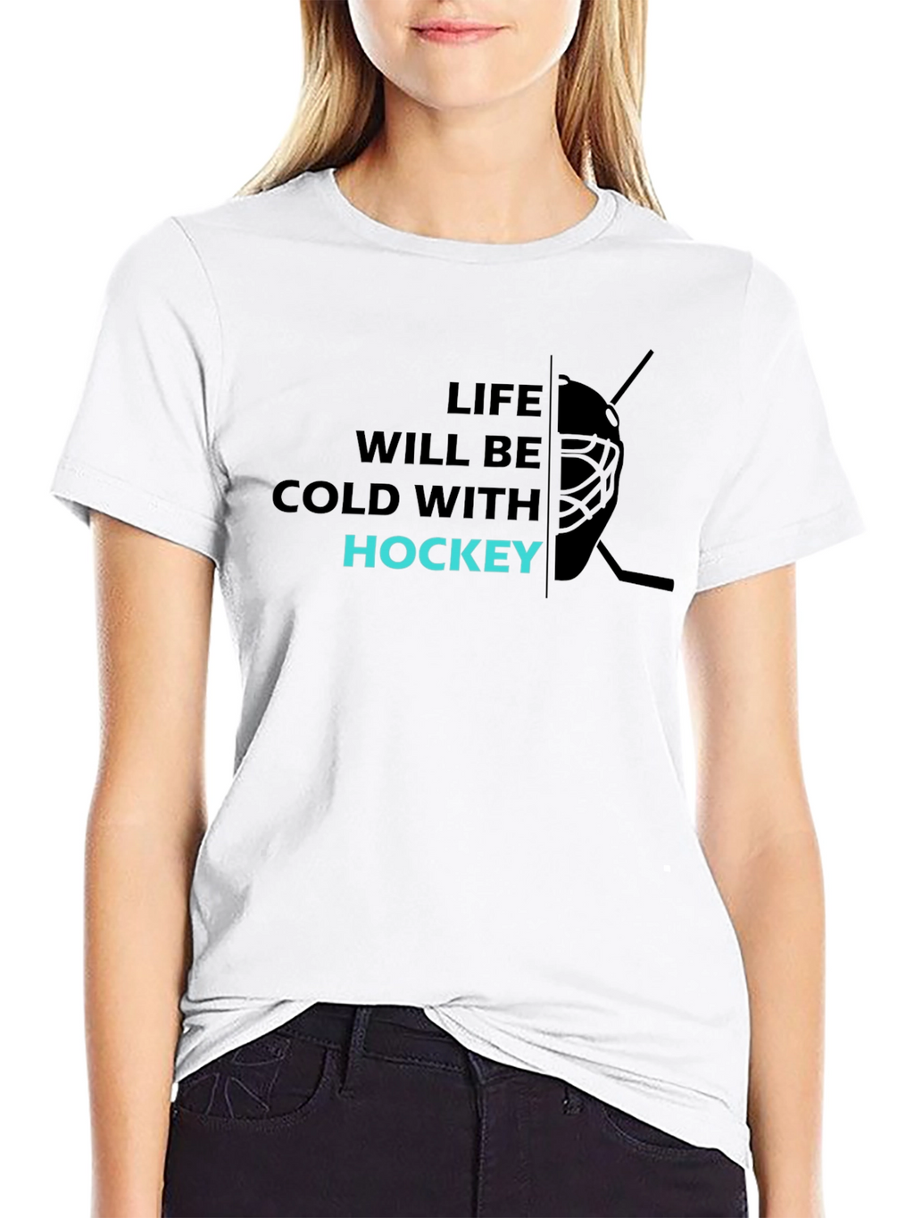 Life Will Be Cold with Hockey T-Shirt