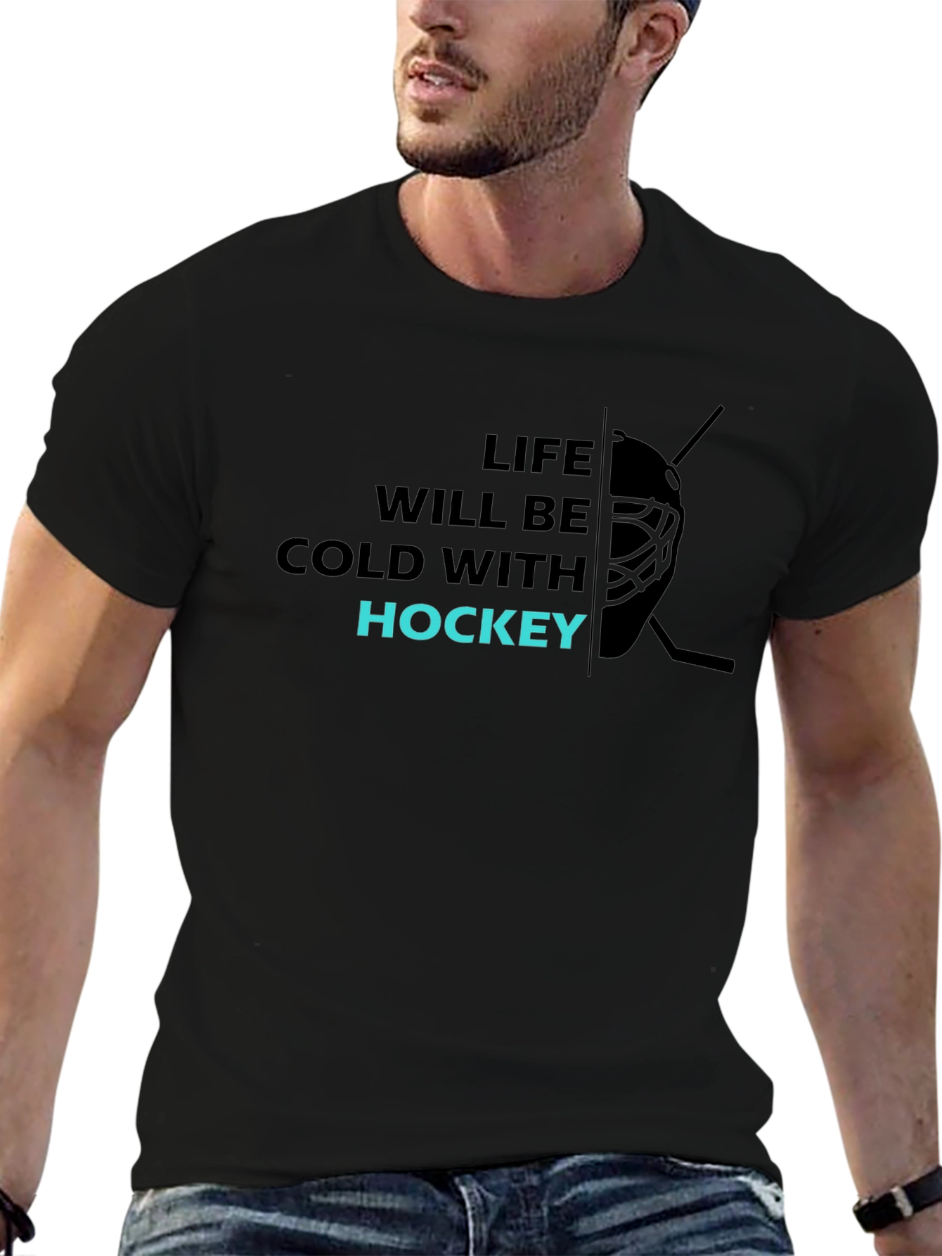 Life Will Be Cold with Hockey T-Shirt