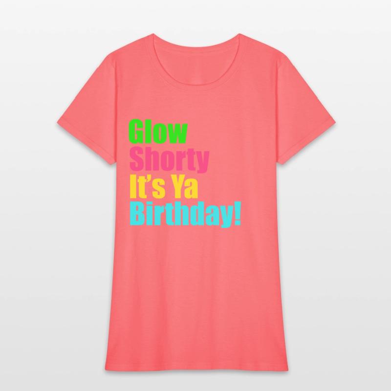 Glow Shorty It s Ya Birthday