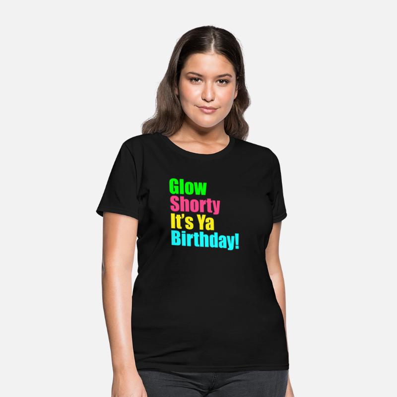 Glow Shorty It s Ya Birthday