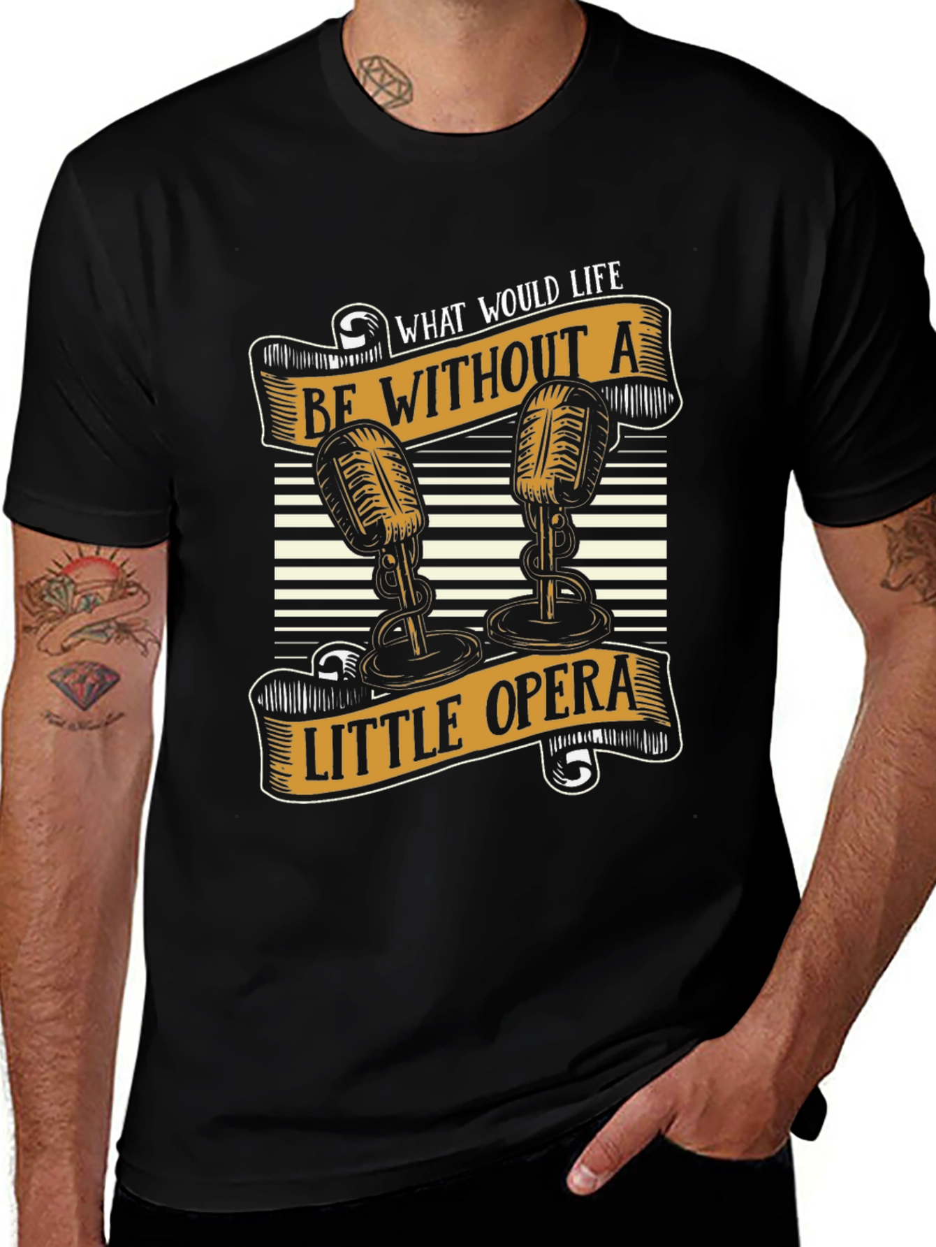 Opera Lover T-Shirt - What Would Life Be Without a Little Opera?