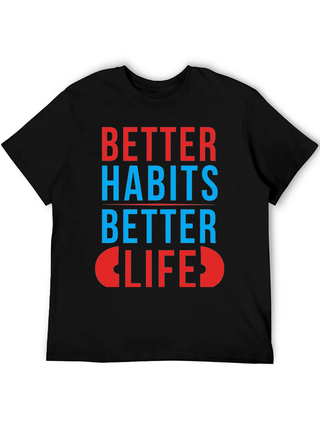 Better Habits Better Life Graphic Tee