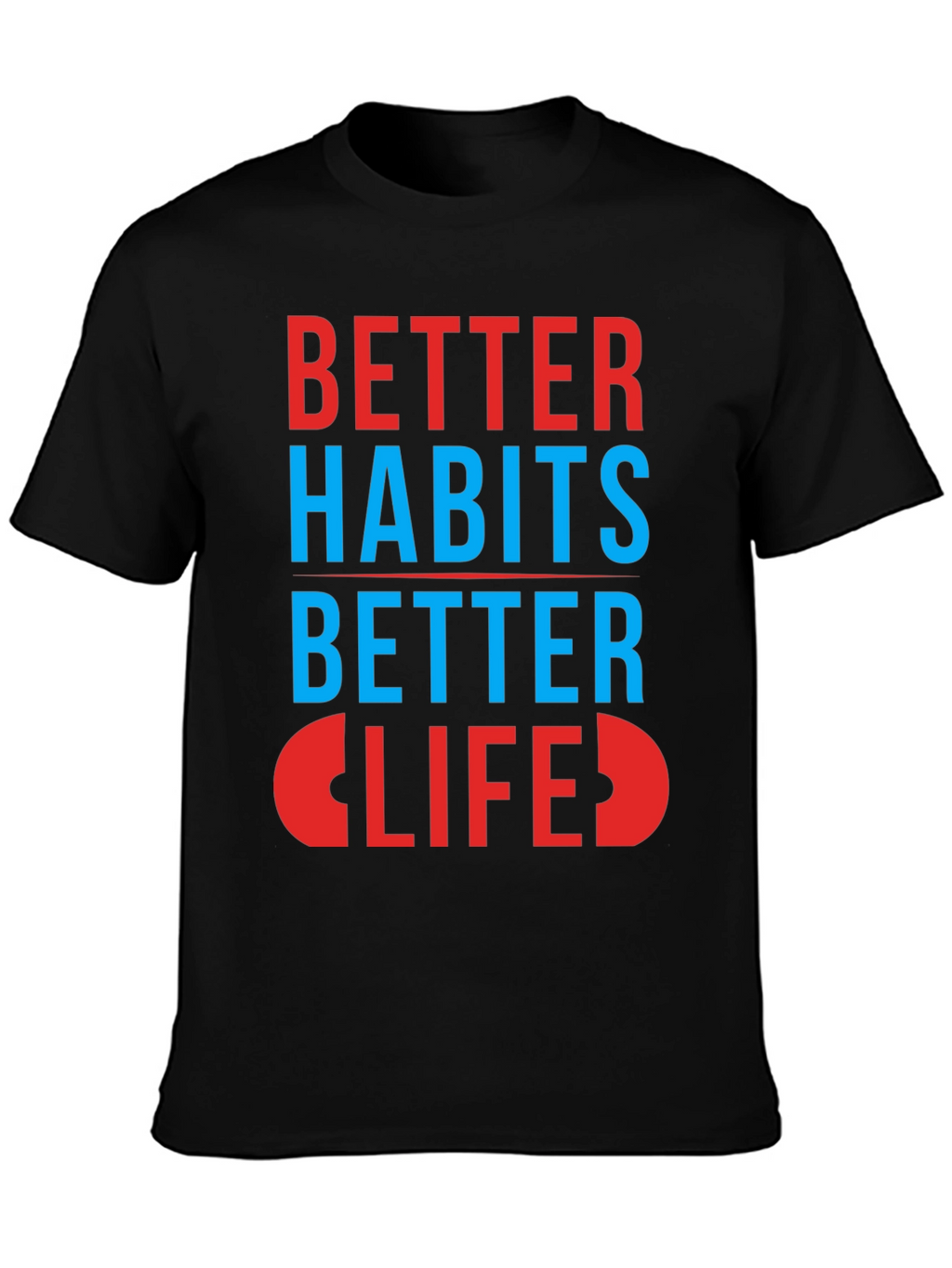 Better Habits Better Life Graphic Tee