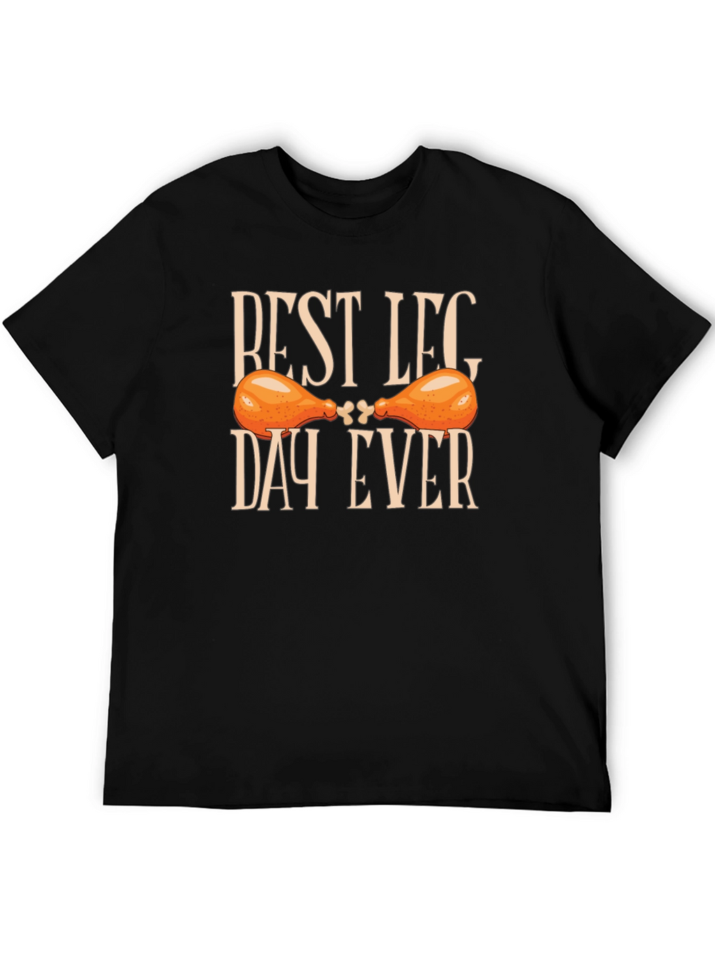 Best Leg Day Ever T-Shirt