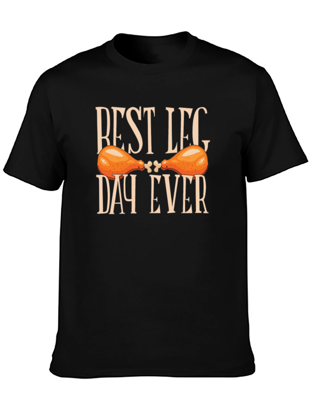 Best Leg Day Ever T-Shirt