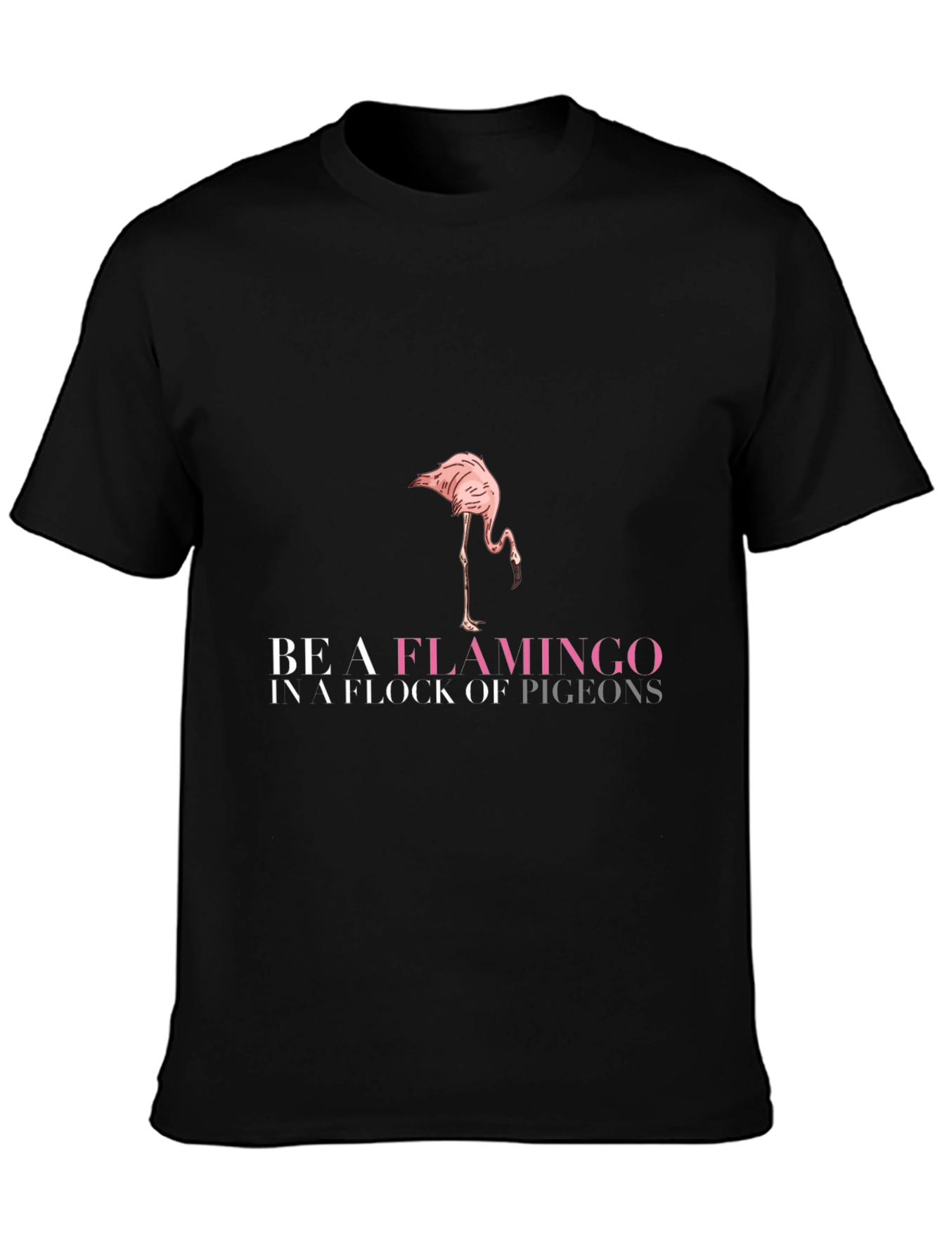 Be a Flamingo Tee - Unique Graphic T-Shirt