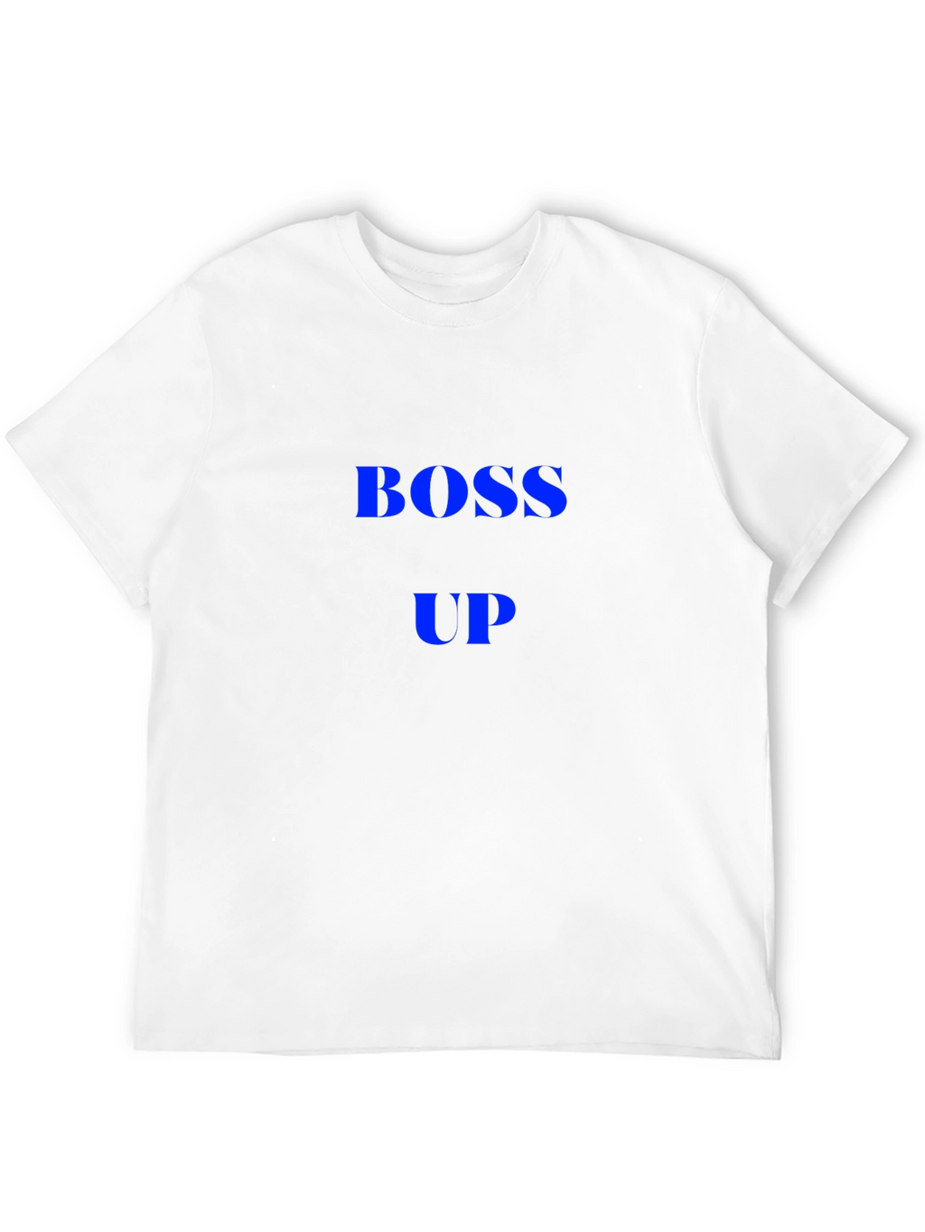 Boss Up T-Shirt - Bold Statement Tee