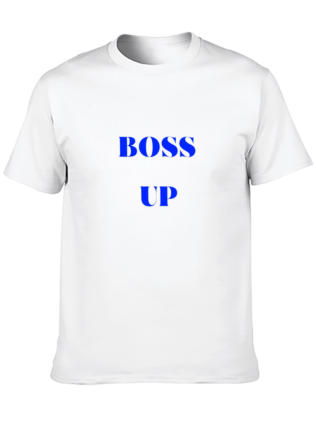 Boss Up T-Shirt - Bold Statement Tee