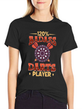 120% Badass Darts Player Graphic T-Shirt