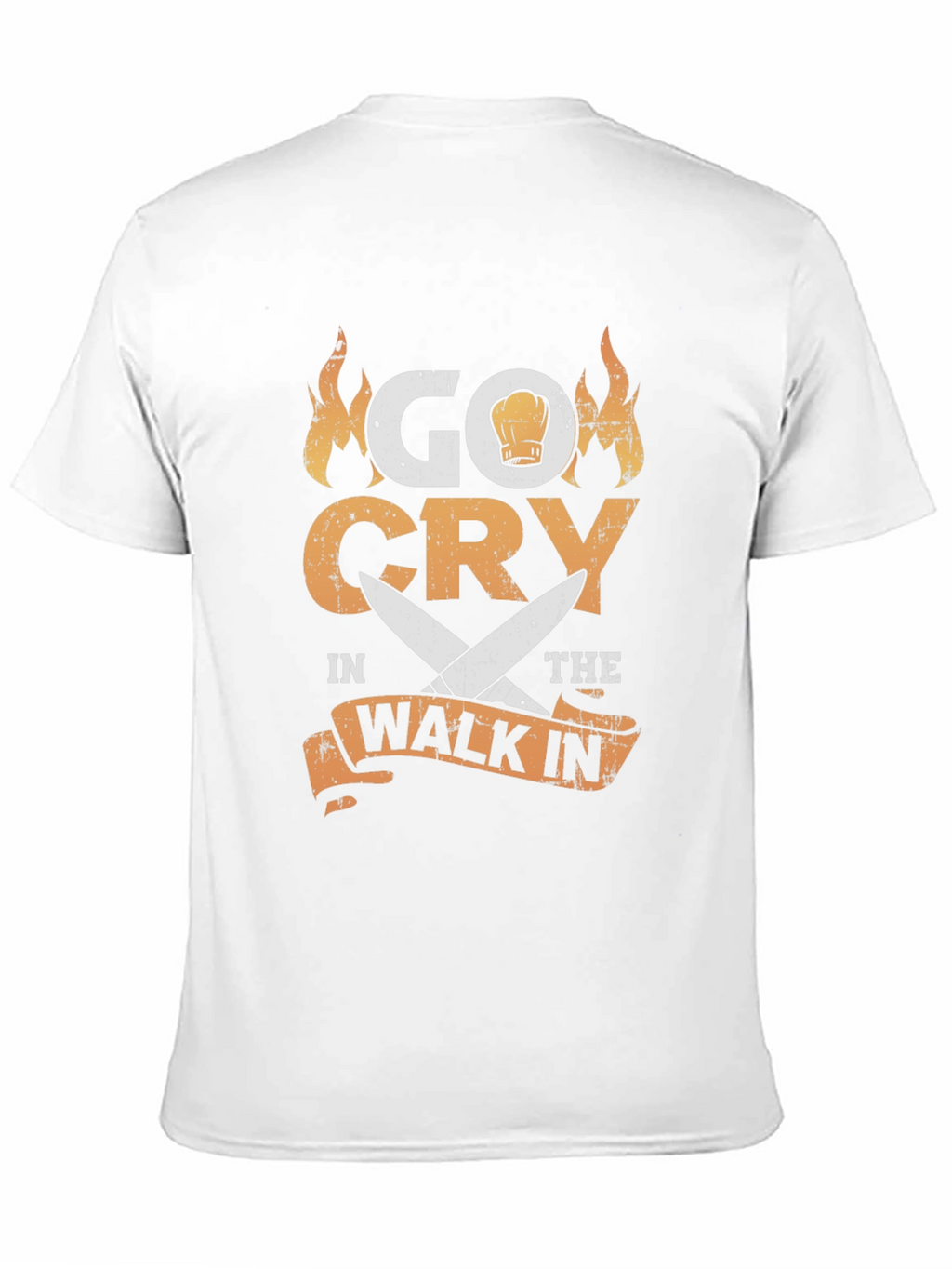 Go Cry In The Walk In Chef T-Shirt