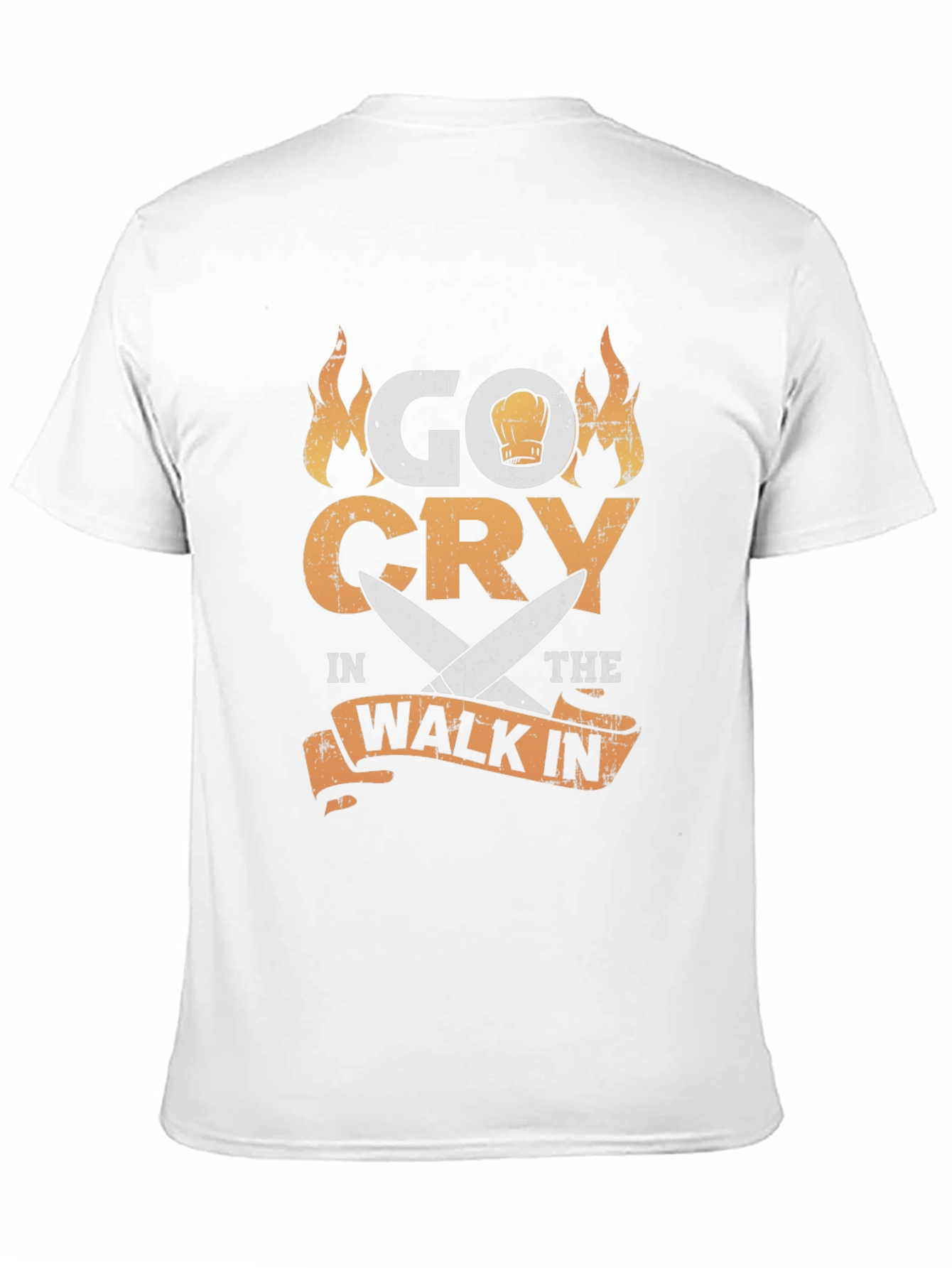 Go Cry In The Walk In Chef T-Shirt