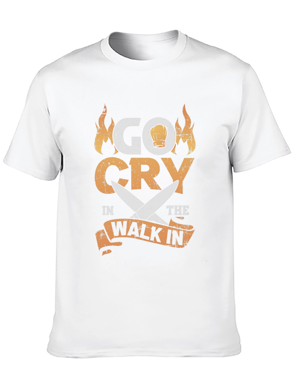 Go Cry In The Walk In Chef T-Shirt